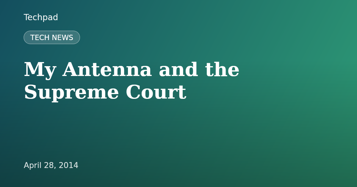 My Antenna and the Supreme Court