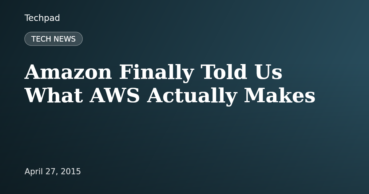 Amazon Finally Told Us What AWS Actually Makes
