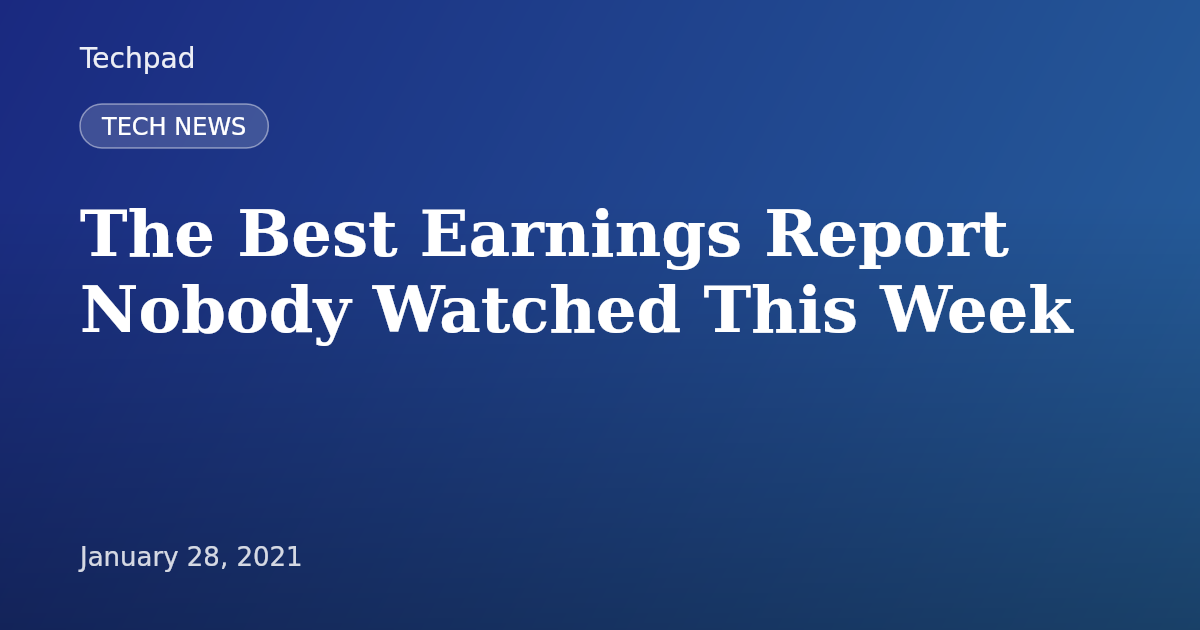 The Best Earnings Report Nobody Watched This Week