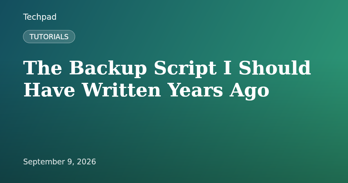 The Backup Script I Should Have Written Years Ago