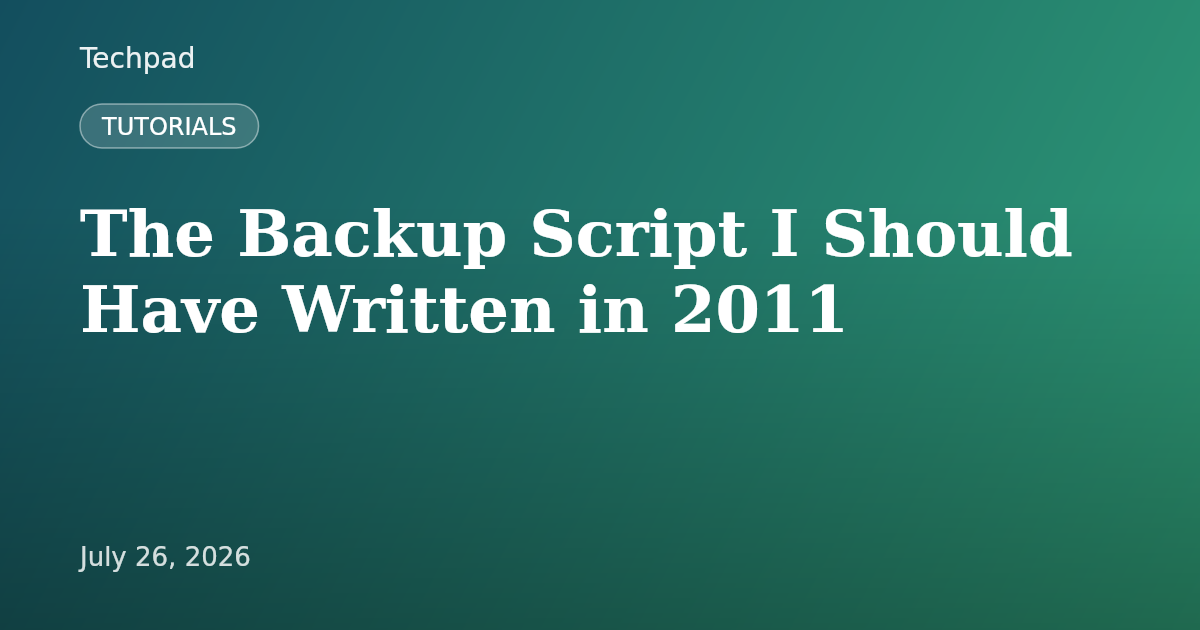The Backup Script I Should Have Written in 2011
