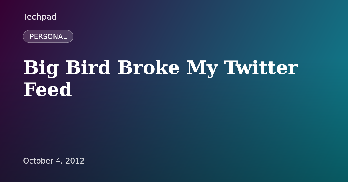 Big Bird Broke My Twitter Feed
