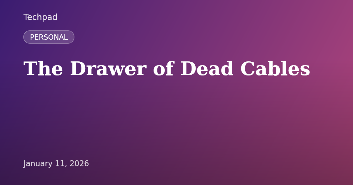 The Drawer of Dead Cables