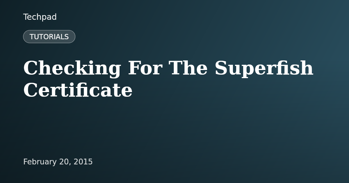 Checking For The Superfish Certificate