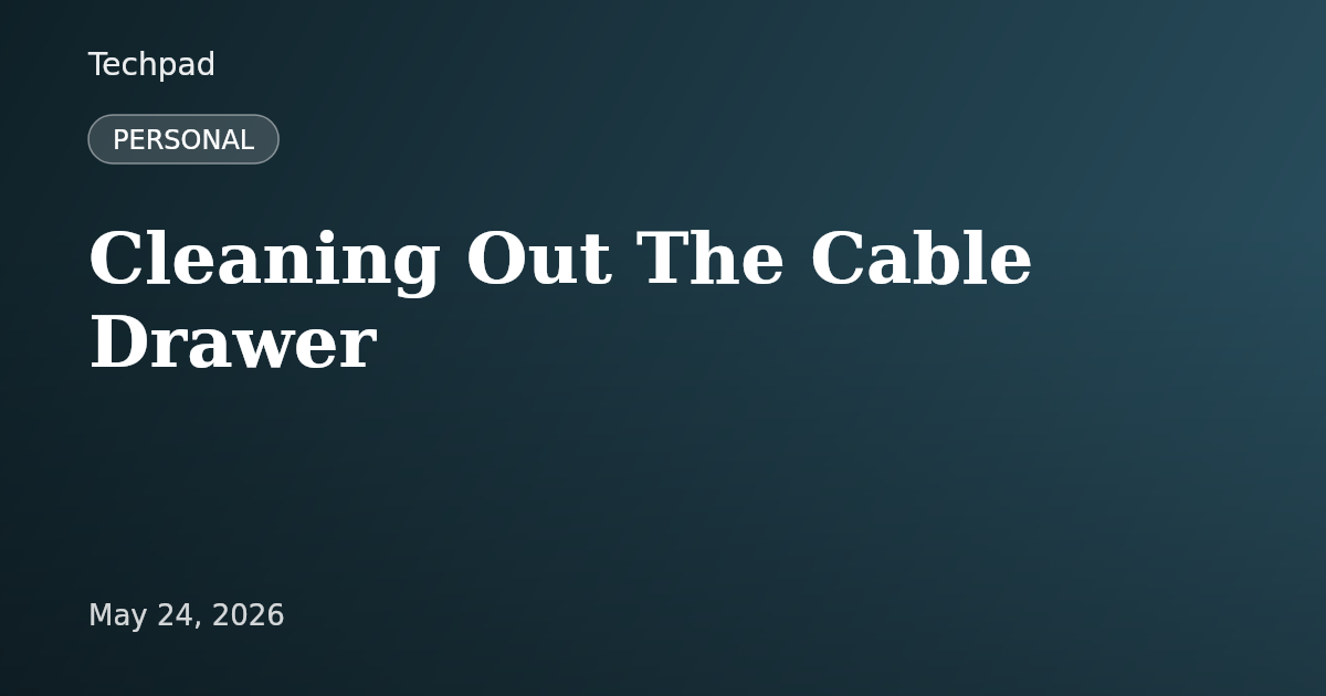 Cleaning Out The Cable Drawer