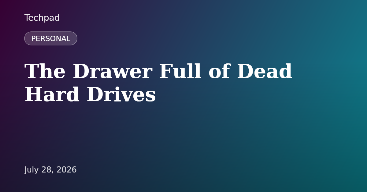 The Drawer Full of Dead Hard Drives