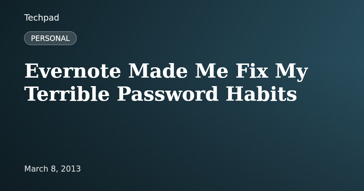 Evernote Made Me Fix My Terrible Password Habits