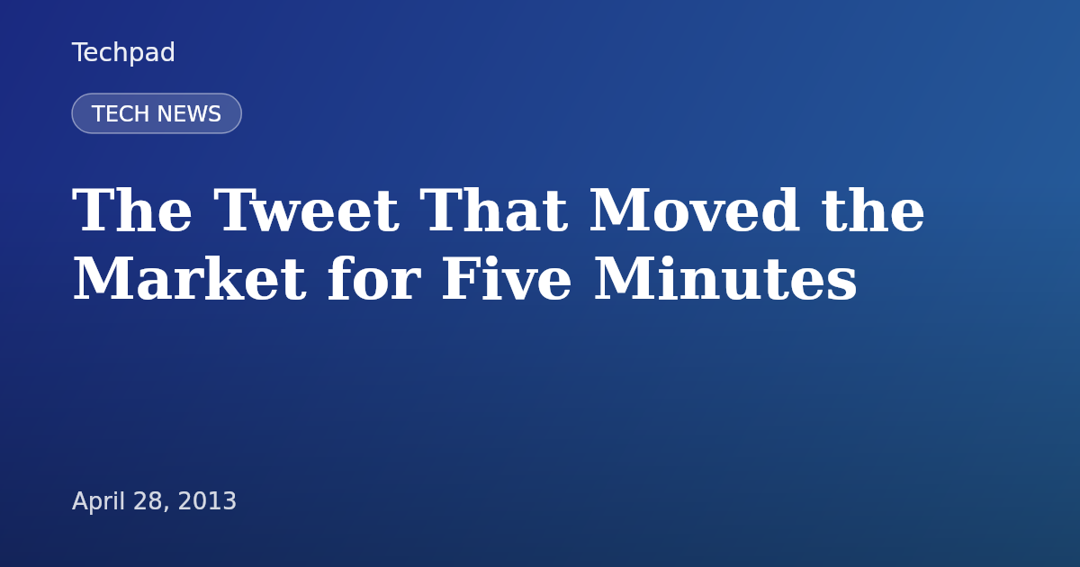 The Tweet That Moved the Market for Five Minutes