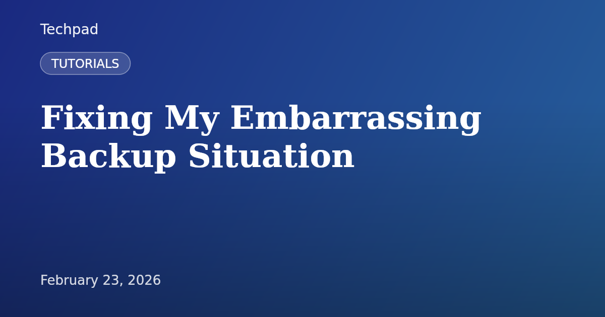 Fixing My Embarrassing Backup Situation