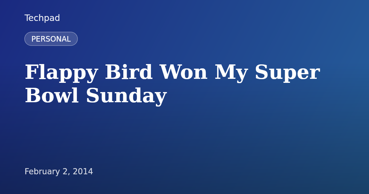 Flappy Bird Won My Super Bowl Sunday
