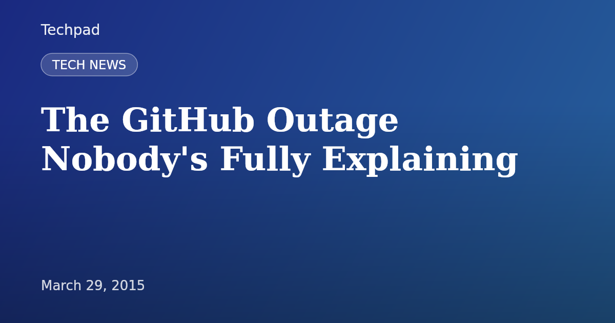 The GitHub Outage Nobody's Fully Explaining