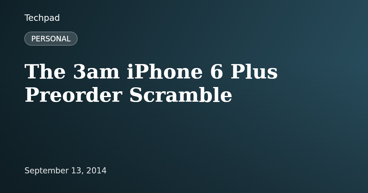 The 3am iPhone 6 Plus Preorder Scramble