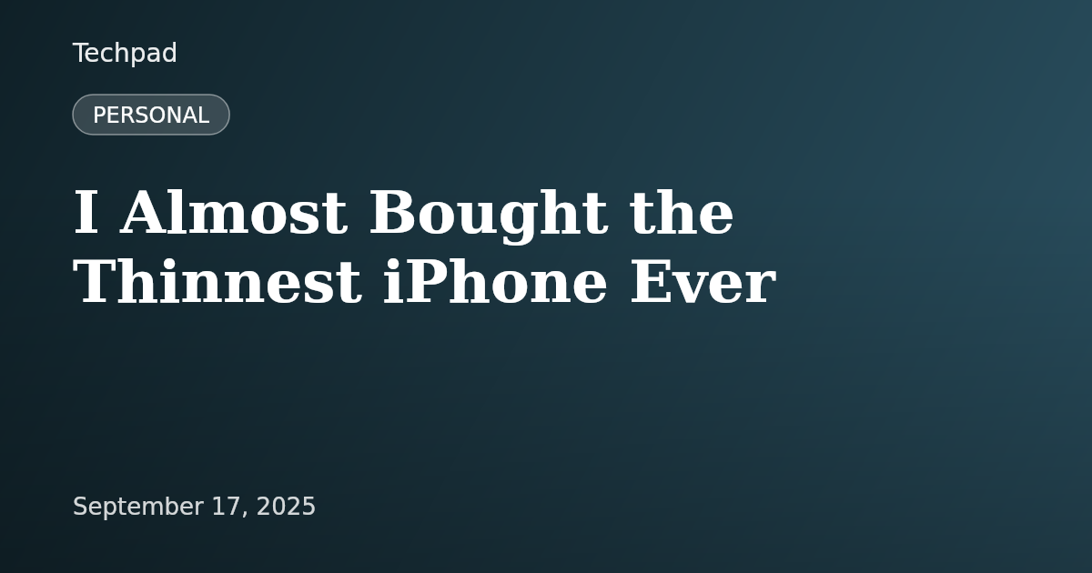 I Almost Bought the Thinnest iPhone Ever