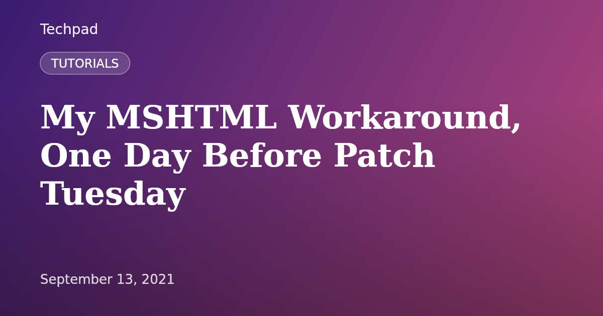 My MSHTML Workaround, One Day Before Patch Tuesday