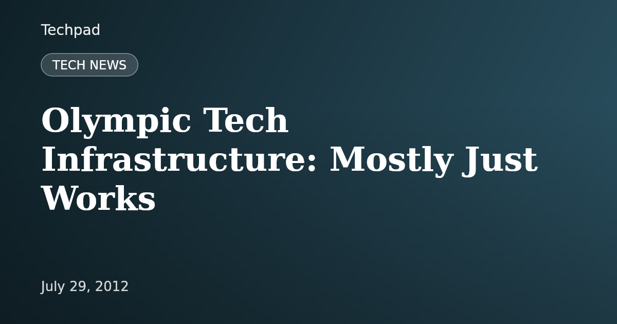 Olympic Tech Infrastructure: Mostly Just Works