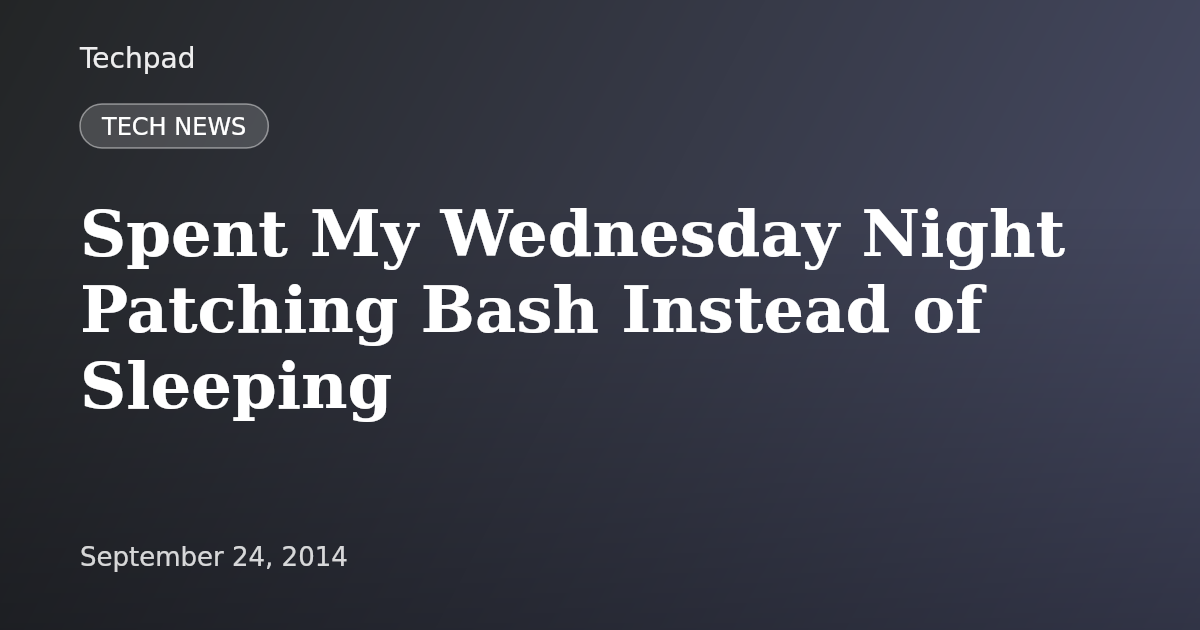 Spent My Wednesday Night Patching Bash Instead of Sleeping