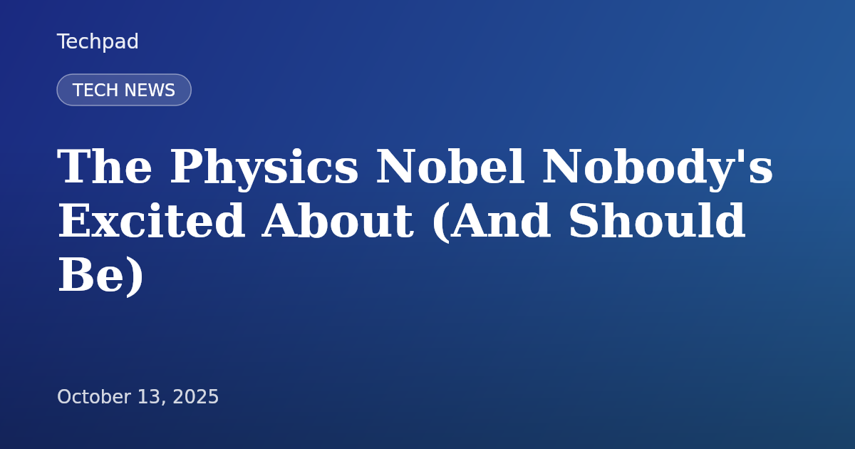 The Physics Nobel Nobody's Excited About (And Should Be)