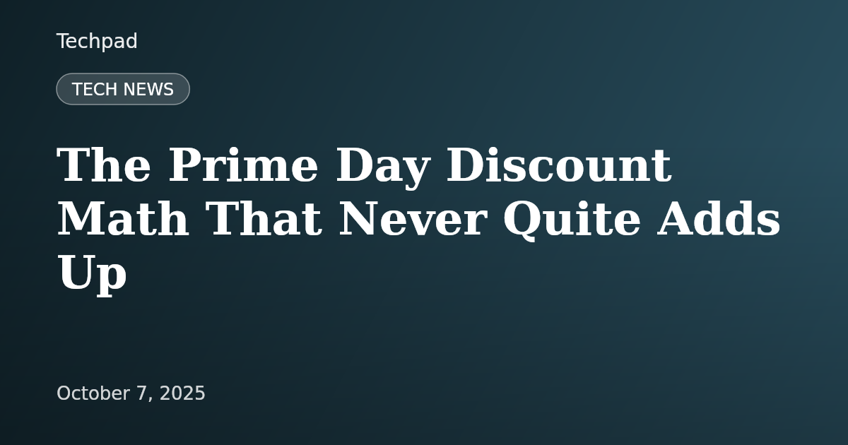 The Prime Day Discount Math That Never Quite Adds Up