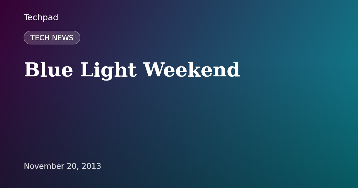 Blue Light Weekend
