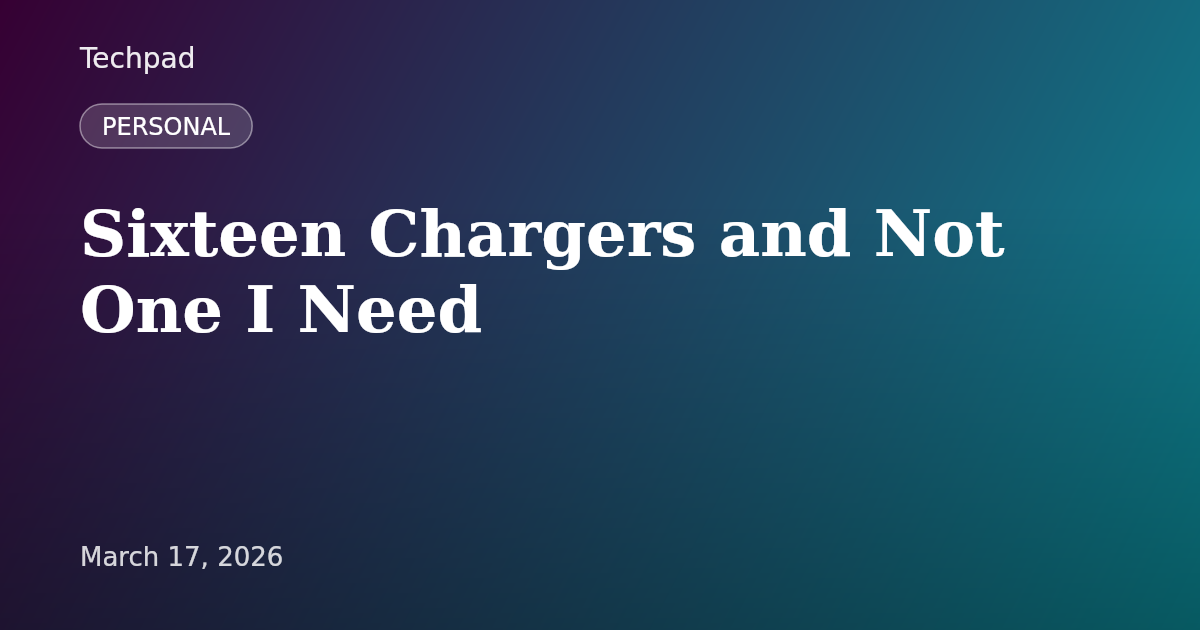 Sixteen Chargers and Not One I Need