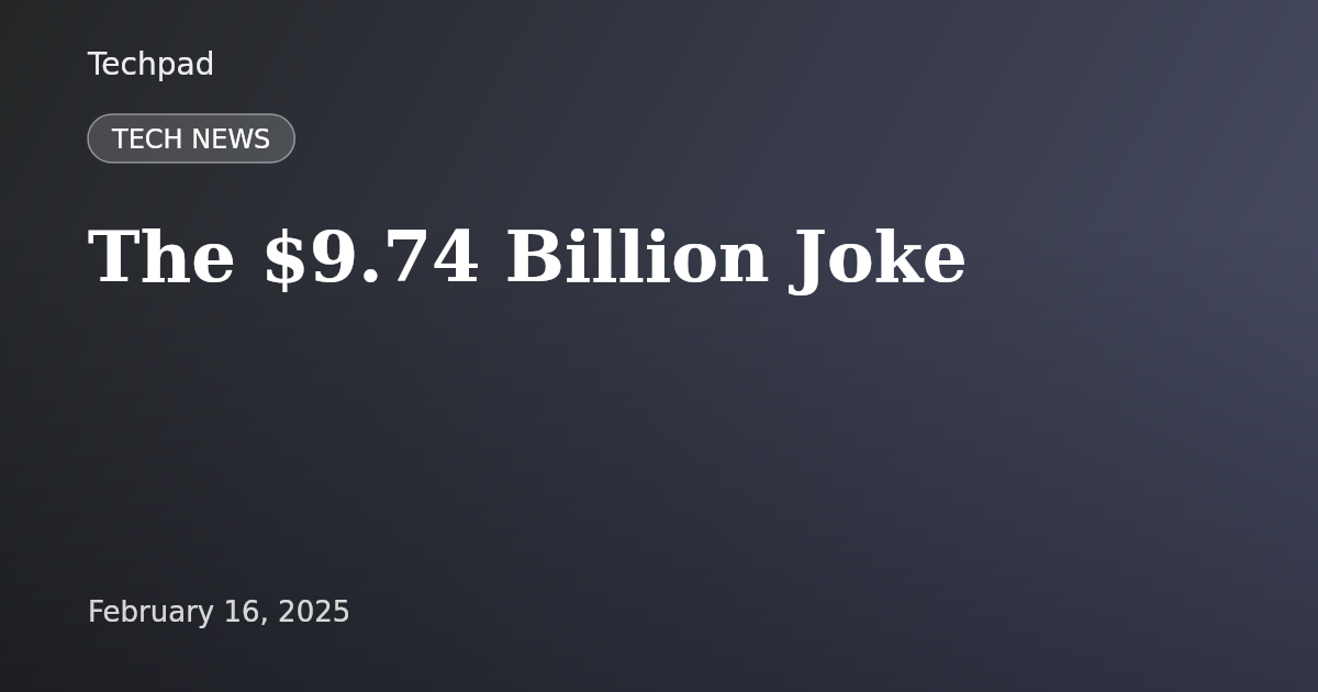 The $9.74 Billion Joke