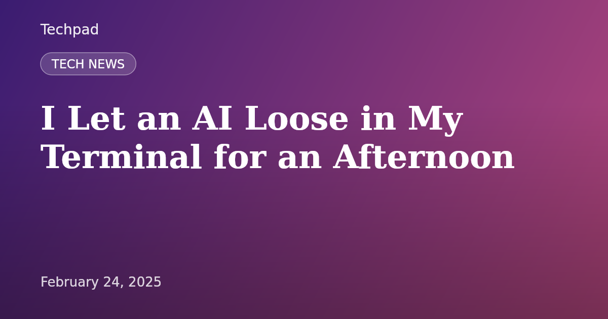 I Let an AI Loose in My Terminal for an Afternoon