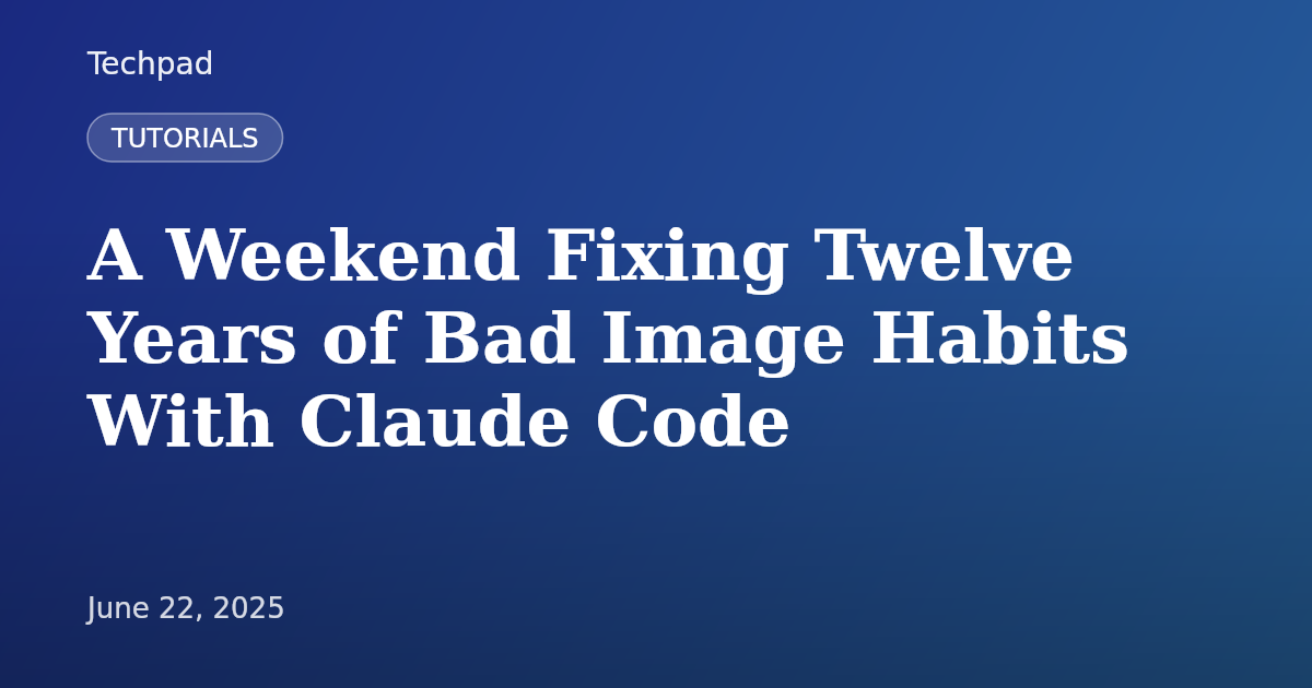 A Weekend Fixing Twelve Years of Bad Image Habits With Claude Code
