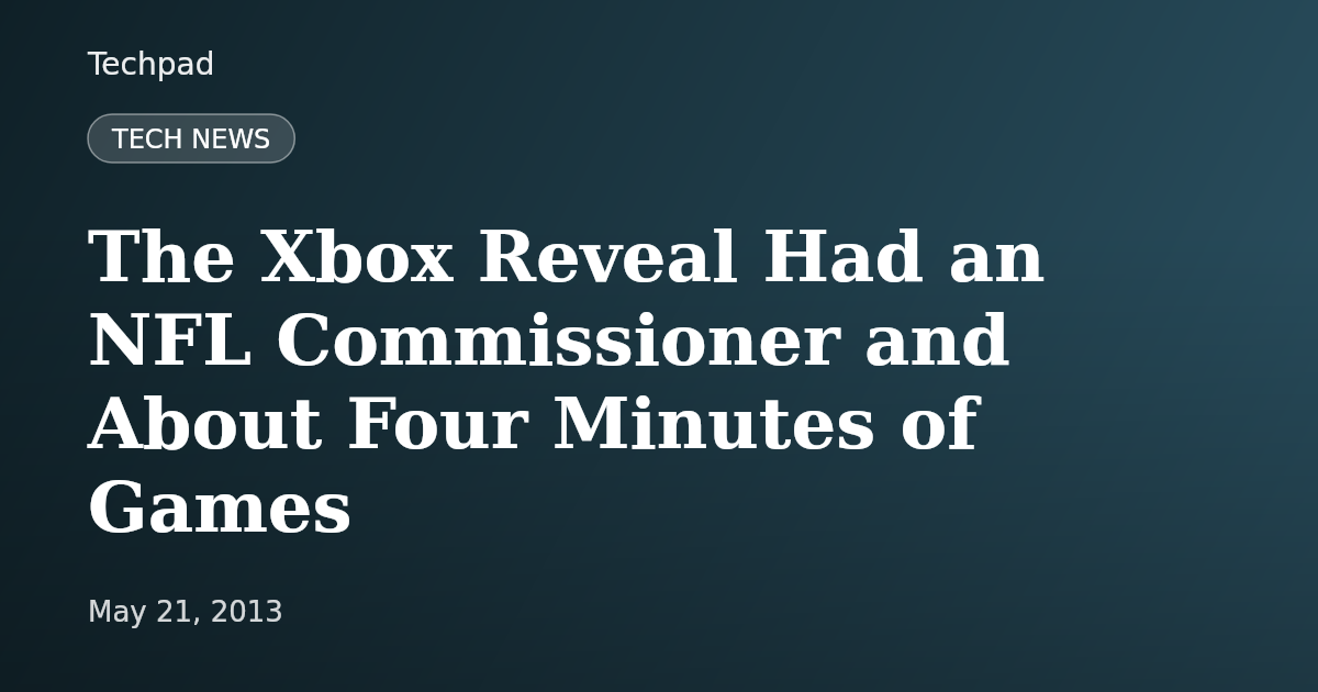 The Xbox Reveal Had an NFL Commissioner and About Four Minutes of Games