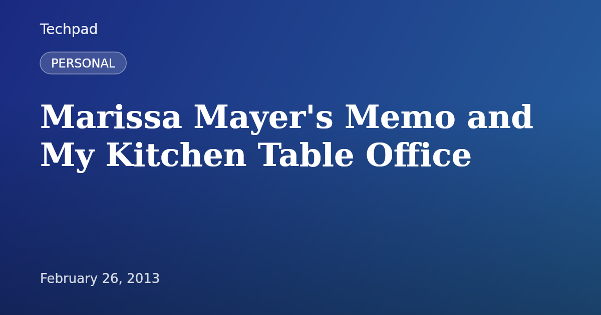 Marissa Mayer's Memo and My Kitchen Table Office